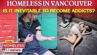 Ванкувер в упадке: фентанил и спираль бездомности &mdash; Homeless in America