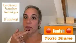 🛑 Release Toxic Shame and Embrace Your Worth! | EFT (Tapping)