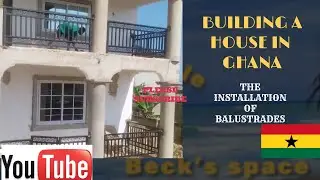 Installation of balustrade # BUILDING IN GHANA