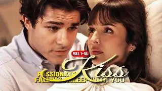 FULL1-55💖| Passionate kiss, falling asleep with you |#lovestory #romance #shortdrama #dramaseries