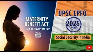 Maternity Benefit Act 1961 | Social Security in India|UPSC EPFO 2025