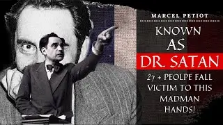 Serial killer: Marcel PETIOT  Biography Documentary | Doctor Satan