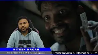 Mardaani 3 Trailer Review | Hitesh Nagar