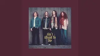 Ain't Afraid To Die