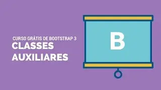 #6 Curso de Bootstrap 3 - Classes Auxiliares