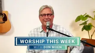 Worship This Week with Don Moen | June 26, 2024