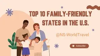 Top 10 Family Friendly States in the U.S.