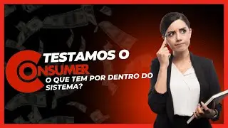 Testei o Consumer: Quanto Custa? &Eacute; bom? Como Funciona na Pr&aacute;tica  atualizado 2023
