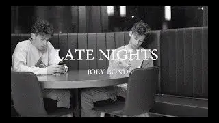 Joey Bonds - Late Nights (Dir. @_benkinnear)