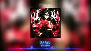 MATADORA - DJ Asul
