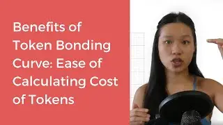 💵 Benefits of Token Bonding Curve: Ease of Calculating Cost of Tokens 💡