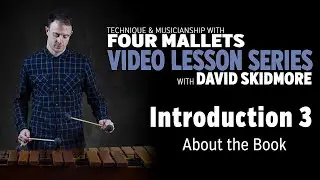 Technique & Musicianship with Four Mallets: About the Book