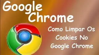 Como Limpar Os Cookies No Google Chrome