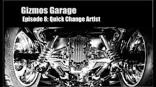 Gizmos Garage EP 6 QUICK CHANGE Rear End