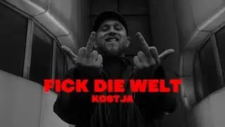 F*CK DIE WELT - KOSTJA