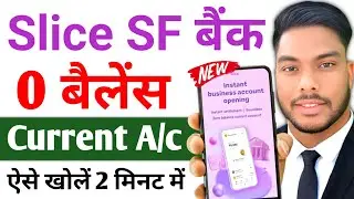 Slice 0 balance Current Account Open kese kare Slice business Current Account Open online 2025