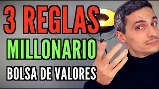 Como ser Millonario Invirtiendo en la Bolsa de Valores: Las 3 reglas M&Aacute;S IMPORTANTES