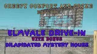 Elmvale Drive-In and Surprise Dilapidated House!