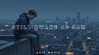 Still Awake at 5AM 🌃 | Late Night Pop R&B | Relatable Emotional Song