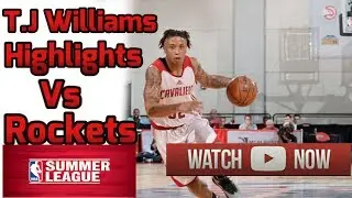 T.J Williams Full Highlights vs Rockets || 7.8.2017 || 15 Pts, 4 Ast, 4 Reb