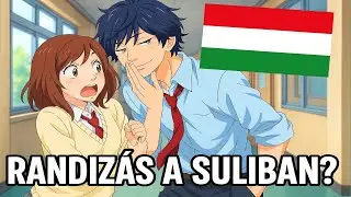 &Iacute;GY NE CSAJOZZ A SULIBAN! 😳💔😂 | MAGYAR ANIME  PAR&Oacute;DIA 💥🎓🇭🇺