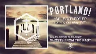 Portland! - Ghosts From The Past