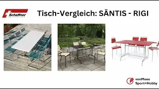Schaffner-Tische S&Auml;NTIS vs. RIGI im Vergleich