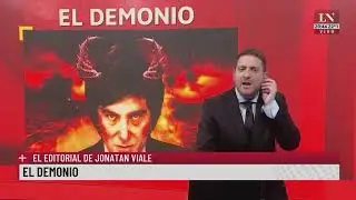 El demonio. El editorial de Jonatan Viale.