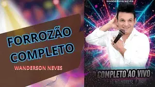 FORRÓ WANDERSON NEVES MP3 AHOO FUTRICO VEIO 2026 BÃO SÔ MÚSICAS NO CLIMA VAQUEJADA E MUITO FORRÓ