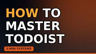 How to Master Todoist (2026) - The Ultimate Task Manager Tutorial