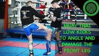 Muay Thai Low Kicks - Angling to Damage the Front Leg Tutorial