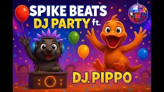 🎧 Spike Beats DJ Party ft. Pippo | Fun Kids Dance Song 🦔🦆