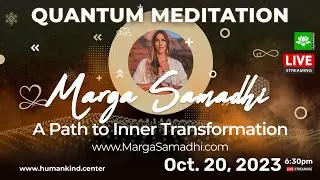 Marga Samadhi - Quantum Meditation