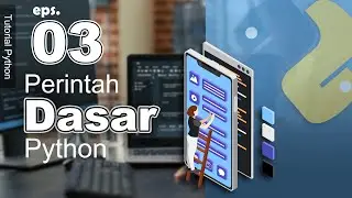 03 - Perintah Dasar Python - Tutorial Python Bahasa Indonesia
