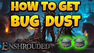 How to Get Bug Dust in Enshrouded Game