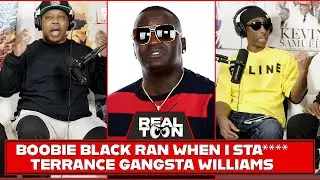 Terrance Gangsta Williams OG Boobie Black ran when I got shan*ed