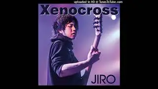 JIRO ft. Goro.K - Xenocross