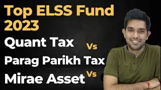 Top ELSS Mutual Fund | Quant Tax Vs Parag Parikh Tax Vs Mirae Asset Tax Best LargeCap Fund 2023