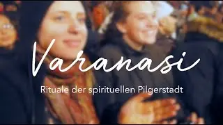 VARANASI | Rituale der spirituellen Pilgerstadt