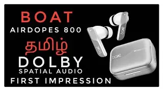 Boat airdopes 800 First Impression.(தமிழ்). Dolby spatial audio😱😱😱
