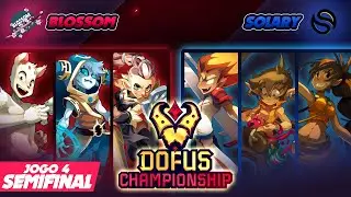 BLOSSOM vs SOLARY - SEMIFINAL JOGO 4 - DOFUS CHAMPIONSHIP