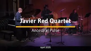 Javier Red Quartet -  Ancestral Pulse