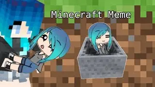 Minecraft Meme | Gachverse