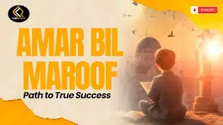 Amr Bil Maroof & Nahi Anil Munkar | The Essence of Islamic Morality | Find Truth