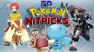 50 Nitpicks About Pok&eacute;mon