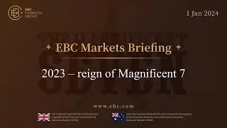 EBC Markets Briefing | 2023 &ndash; reign of Magnificent 7