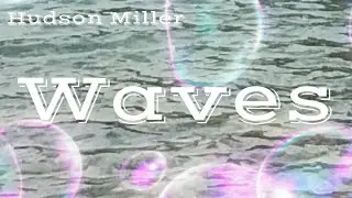 Waves - Hudson Miller