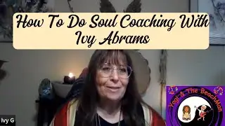 How To Do Soul Coaching With Ivy Abrams
