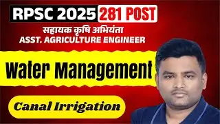 RPSC Assistant Agriculture Engineer 2025 &ndash; Water Management (Canal Irrigation)