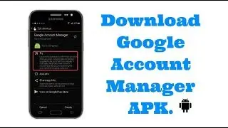 How To Download Google Account Manager APK and Bypass FRP Lock